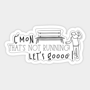 That's not running! Sticker